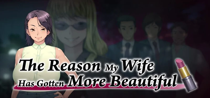 The Reason My Wife Has Gotten More Beautiful