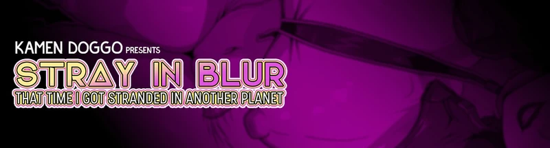 Stray In Blur: That Time I Got Stranded In Another Planet